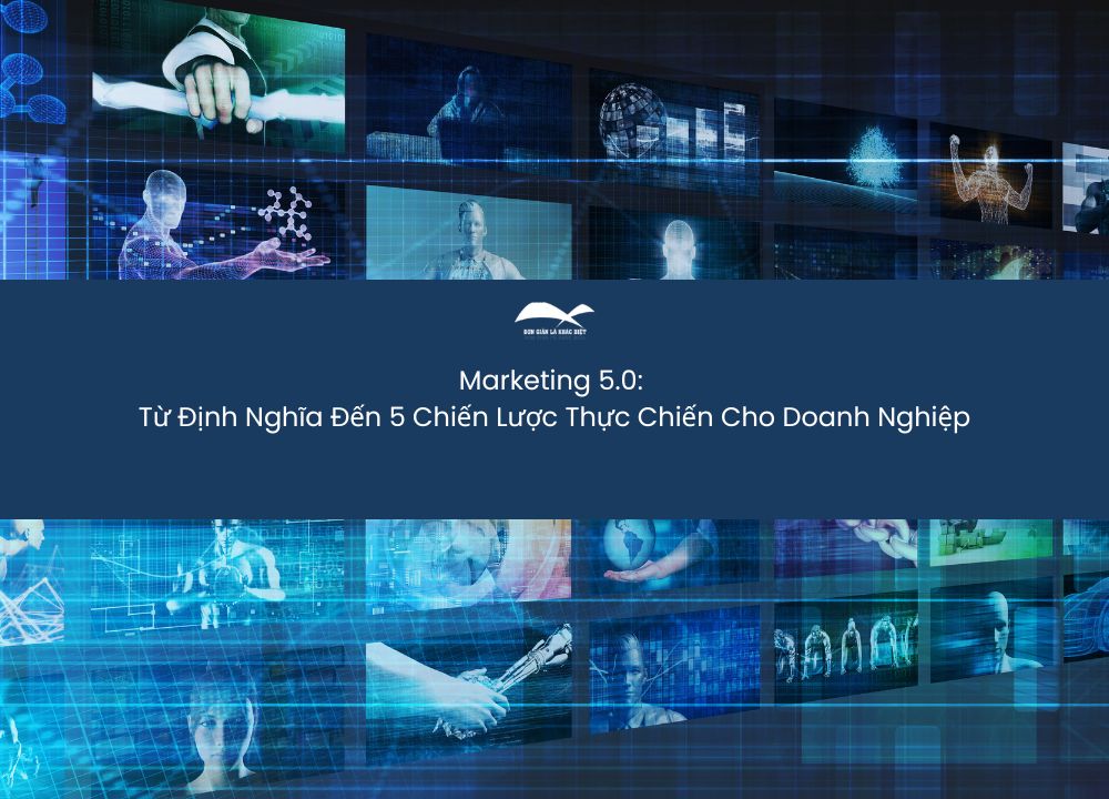 Marketing 5.0 mở ra hành trình ứng dụng công nghệ để nâng cao trải nghiệm khách hàng